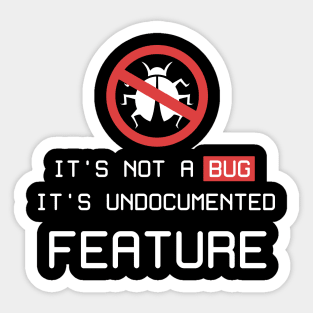 It's not a bug Sticker